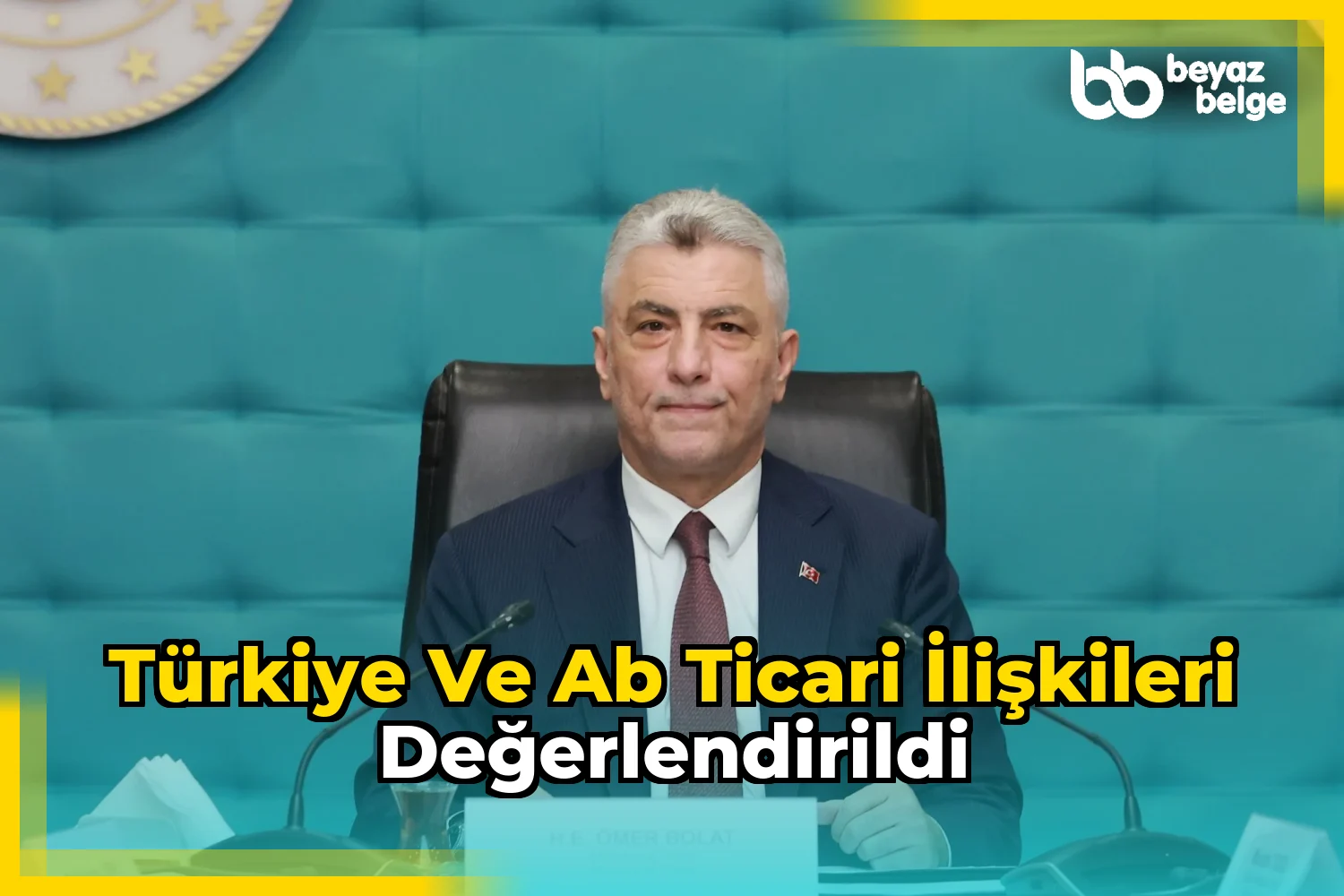 Türkiye ve AB ticari ilişkileri değerlendirildi