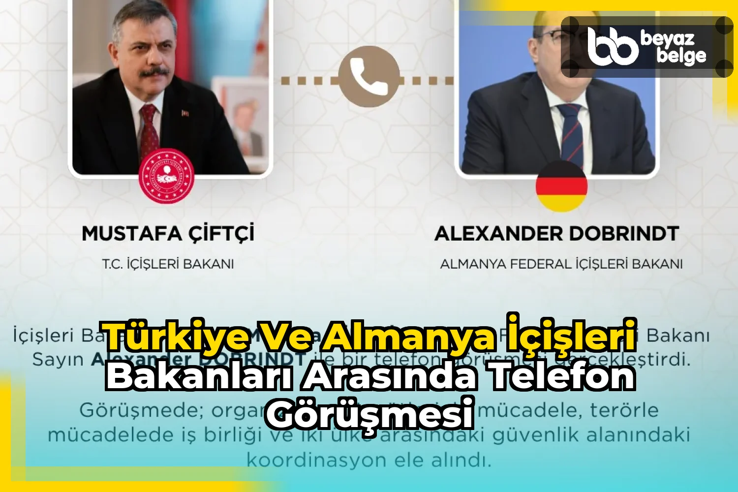 Türkiye ve Almanya İçişleri Bakanları arasında telefon görüşmesi