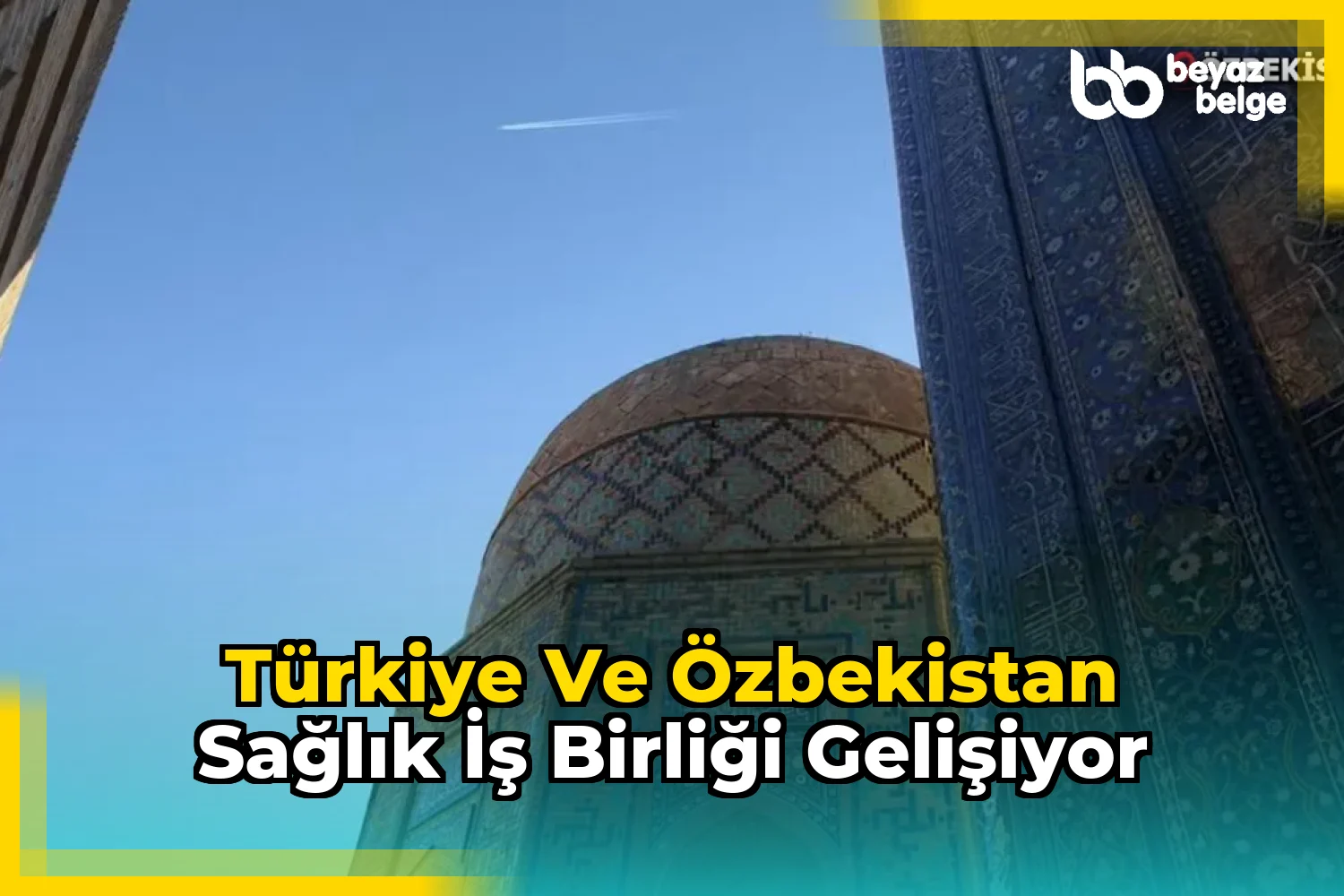 Türkiye ve Özbekistan Sağlık İş Birliği Gelişiyor
