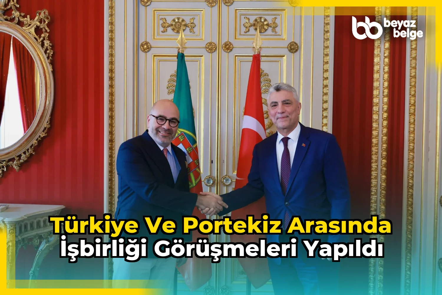 Türkiye ve Portekiz arasında işbirliği görüşmeleri yapıldı