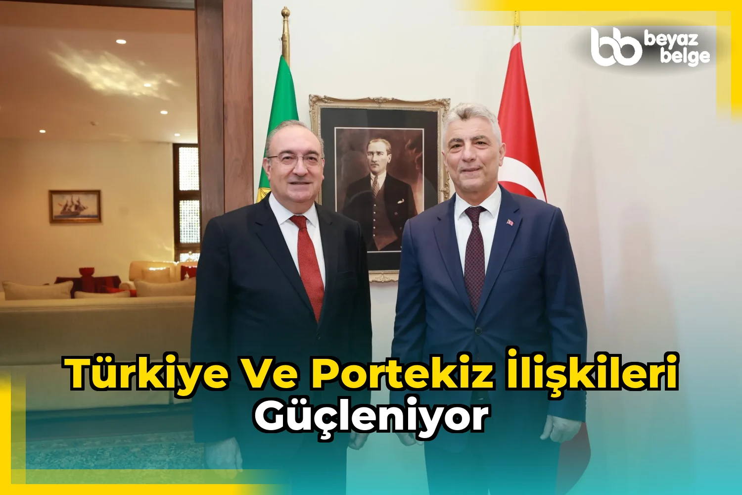 Türkiye ve Portekiz İlişkileri Güçleniyor