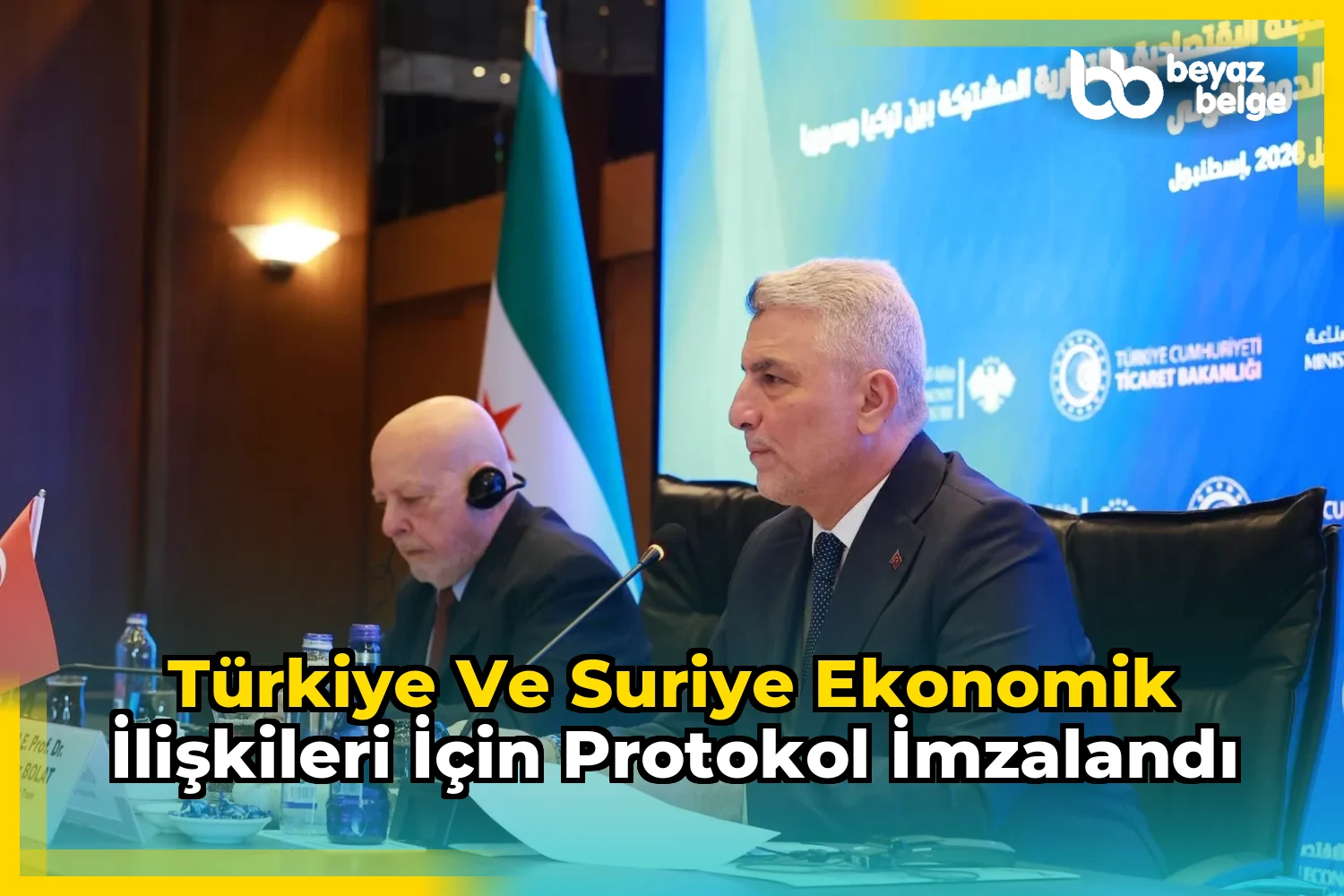 Türkiye ve Suriye Ekonomik İlişkileri İçin Protokol İmzalandı