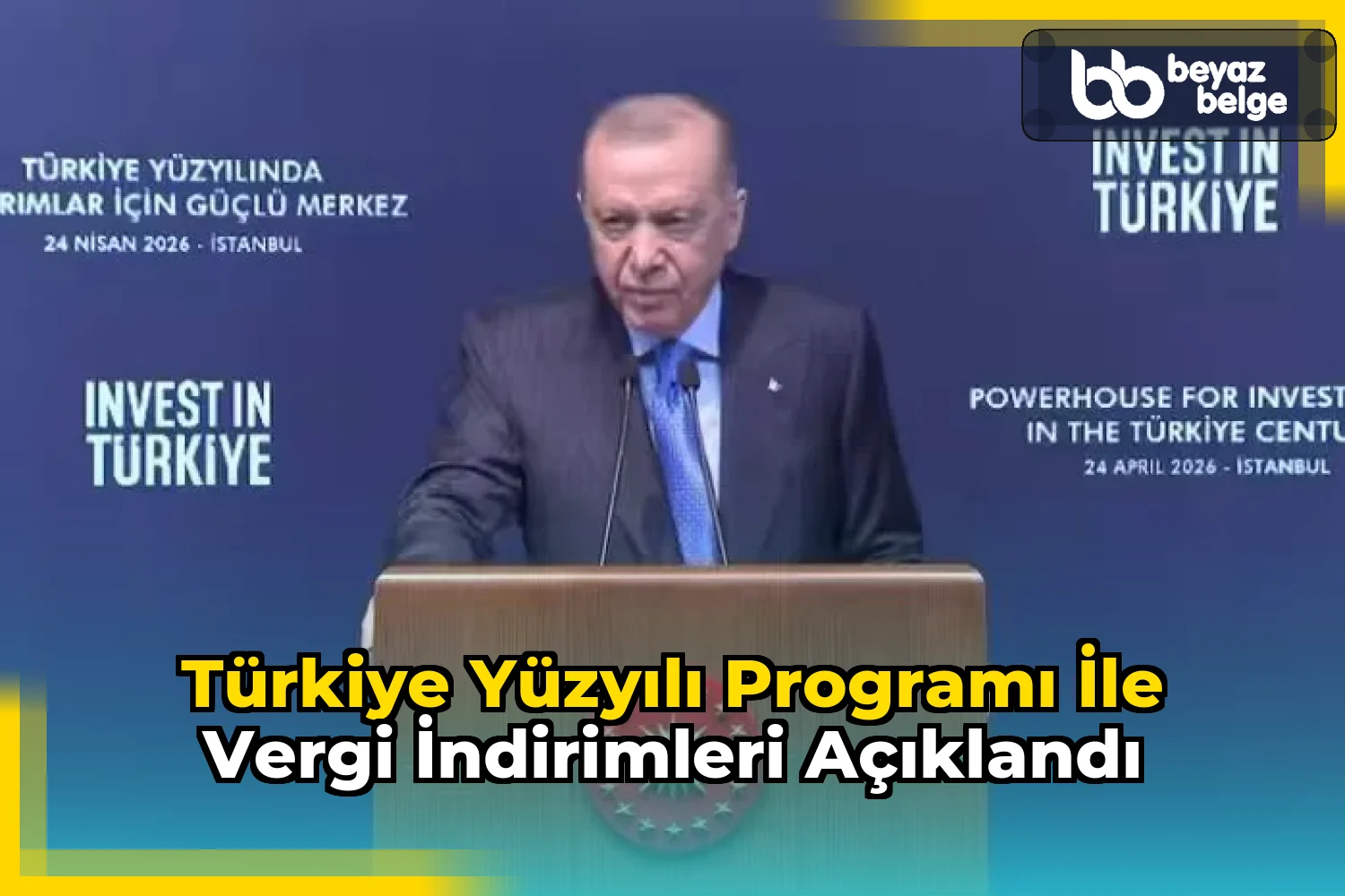 Türkiye Yüzyılı Programı ile Vergi İndirimleri Açıklandı