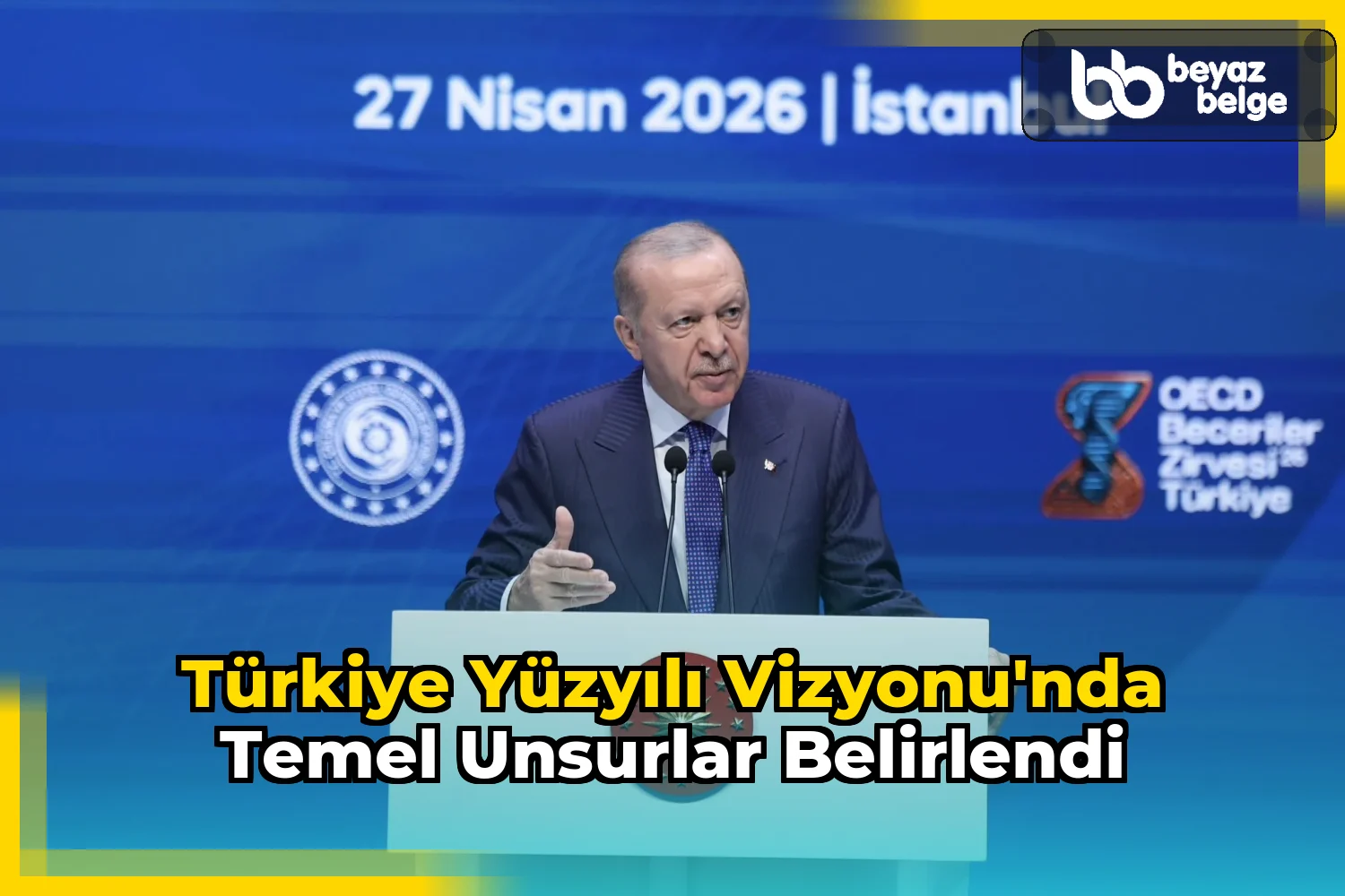Türkiye Yüzyılı Vizyonu'nda Temel Unsurlar Belirlendi