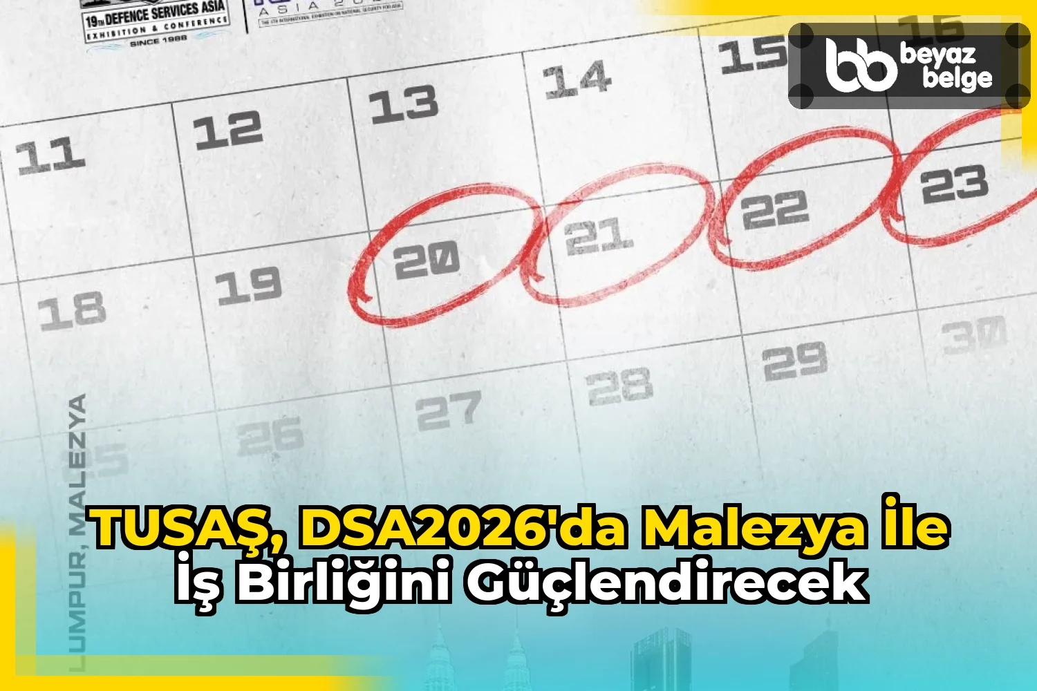 TUSAŞ, DSA2026'da Malezya ile İş Birliğini Güçlendirecek