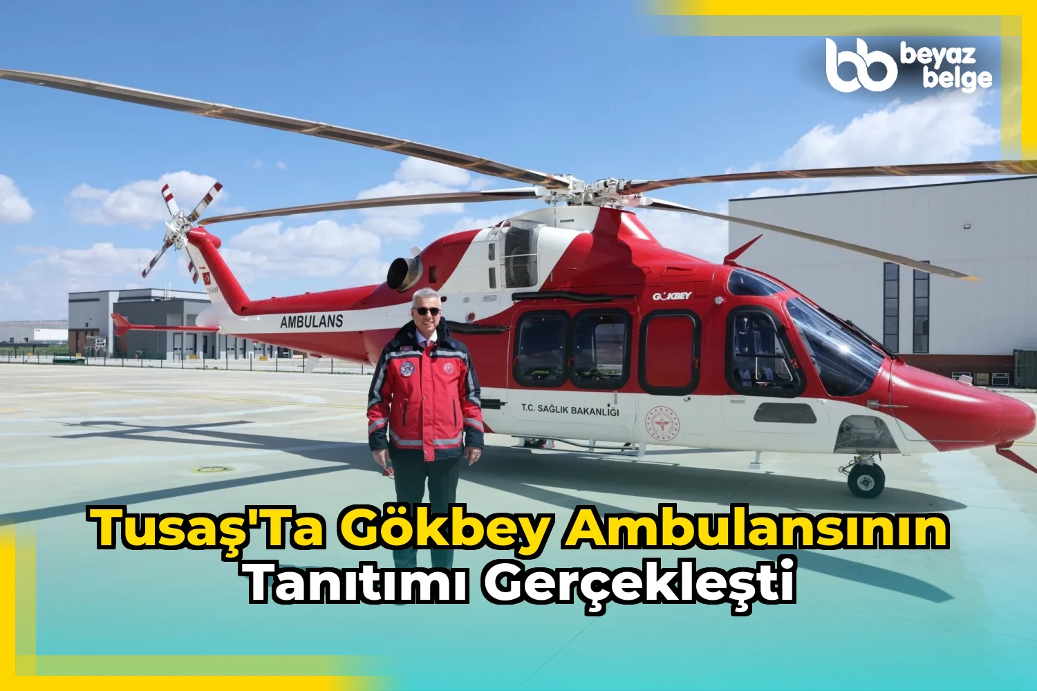 TUSAŞ'ta GÖKBEY Ambulansının Tanıtımı Gerçekleşti
