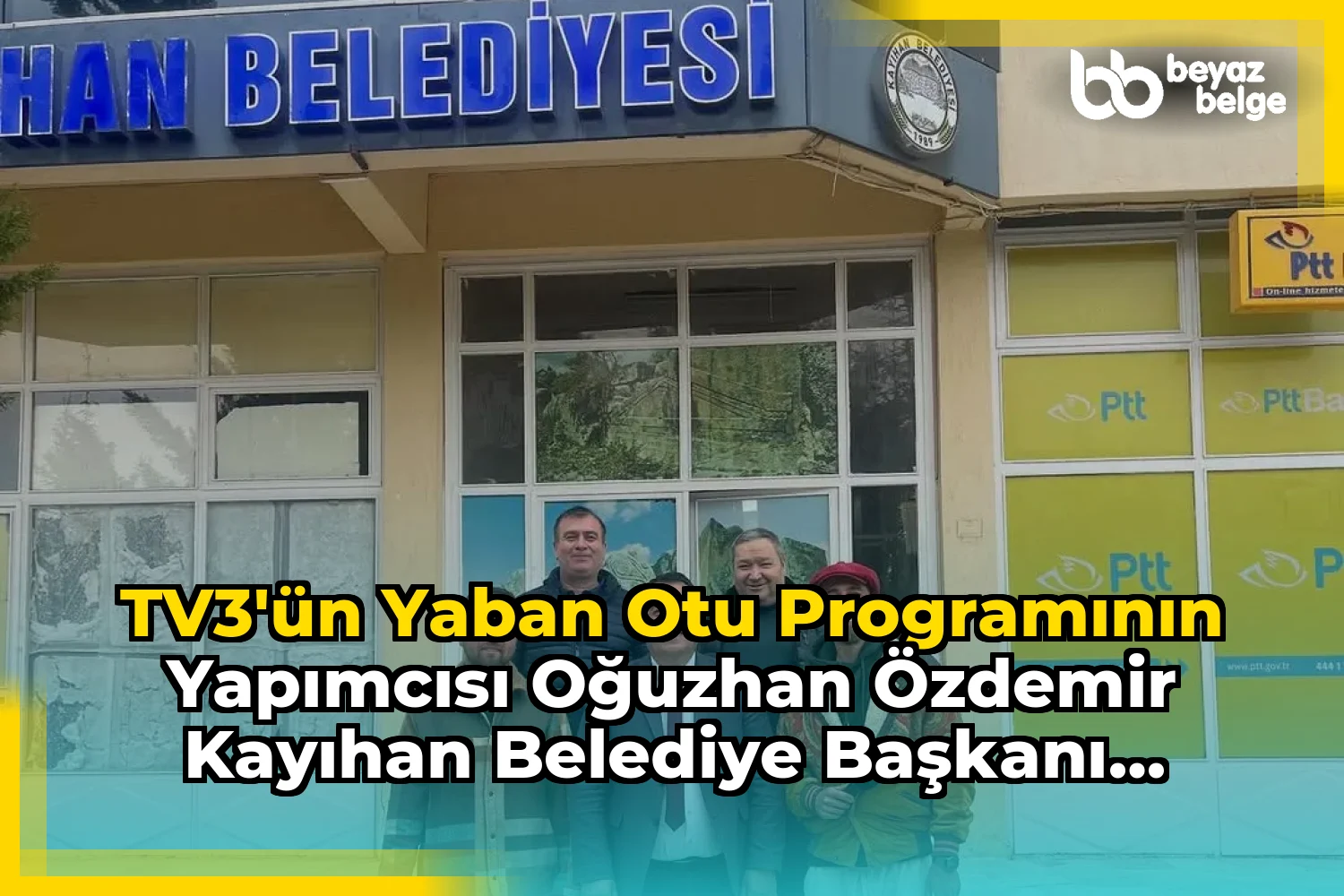 TV3’ün Yaban Otu Programının Yapımcısı Oğuzhan Özdemir Kayıhan Belediye Başkanı Mustafa Demiray’ı Ziyaret Etti