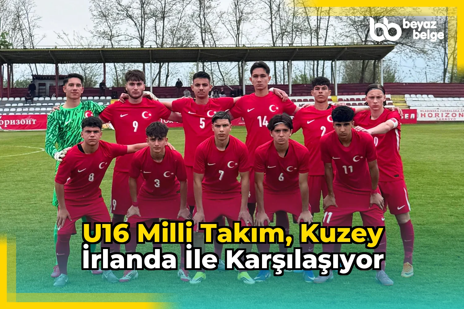 U16 Milli Takım, Kuzey İrlanda ile karşılaşıyor