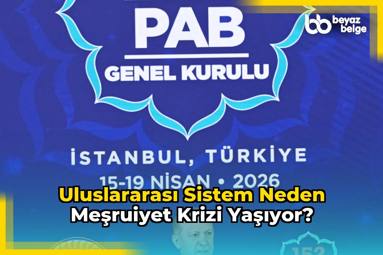 Uluslararası sistem neden meşruiyet krizi yaşıyor?