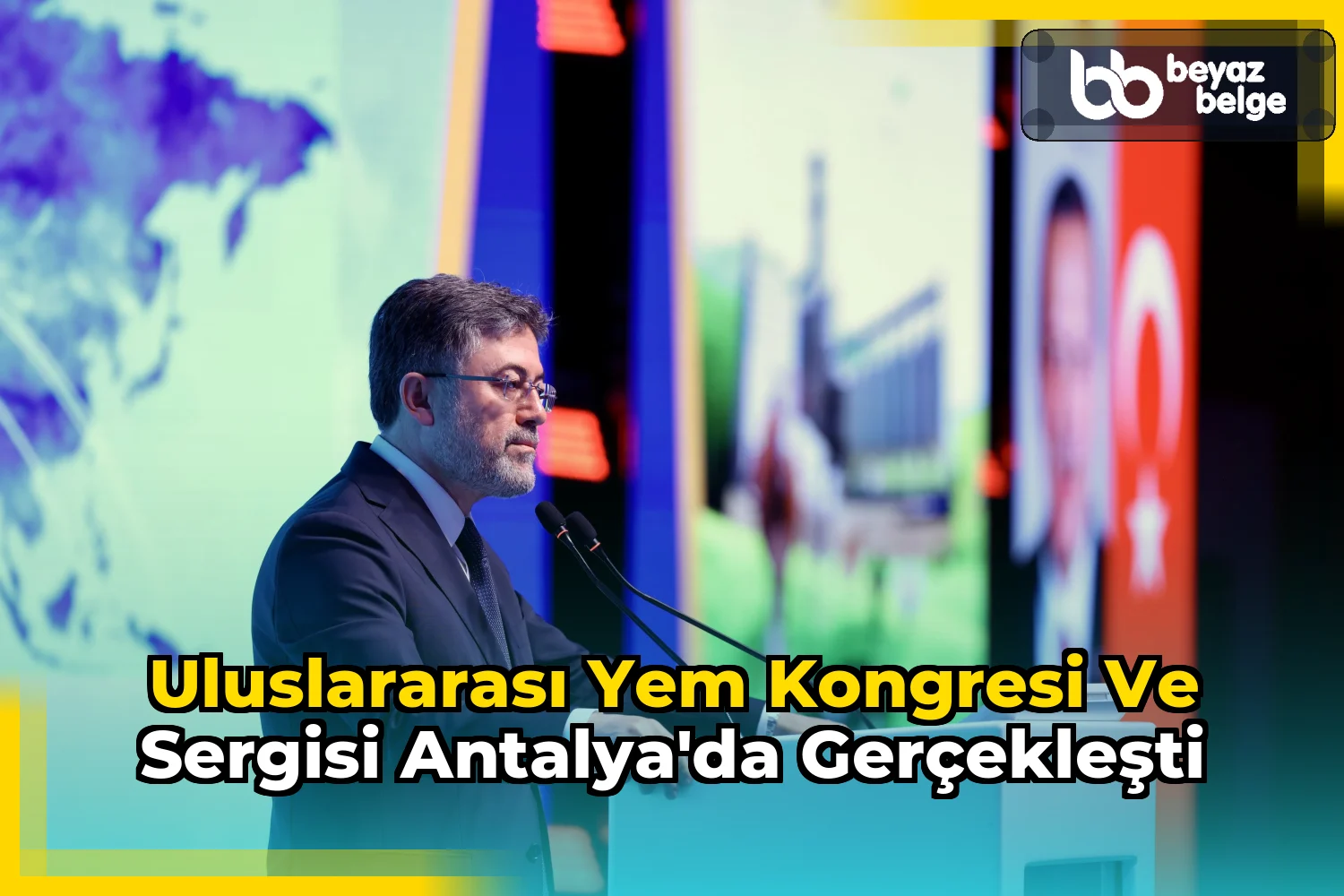 Uluslararası Yem Kongresi ve Sergisi Antalya'da gerçekleşti