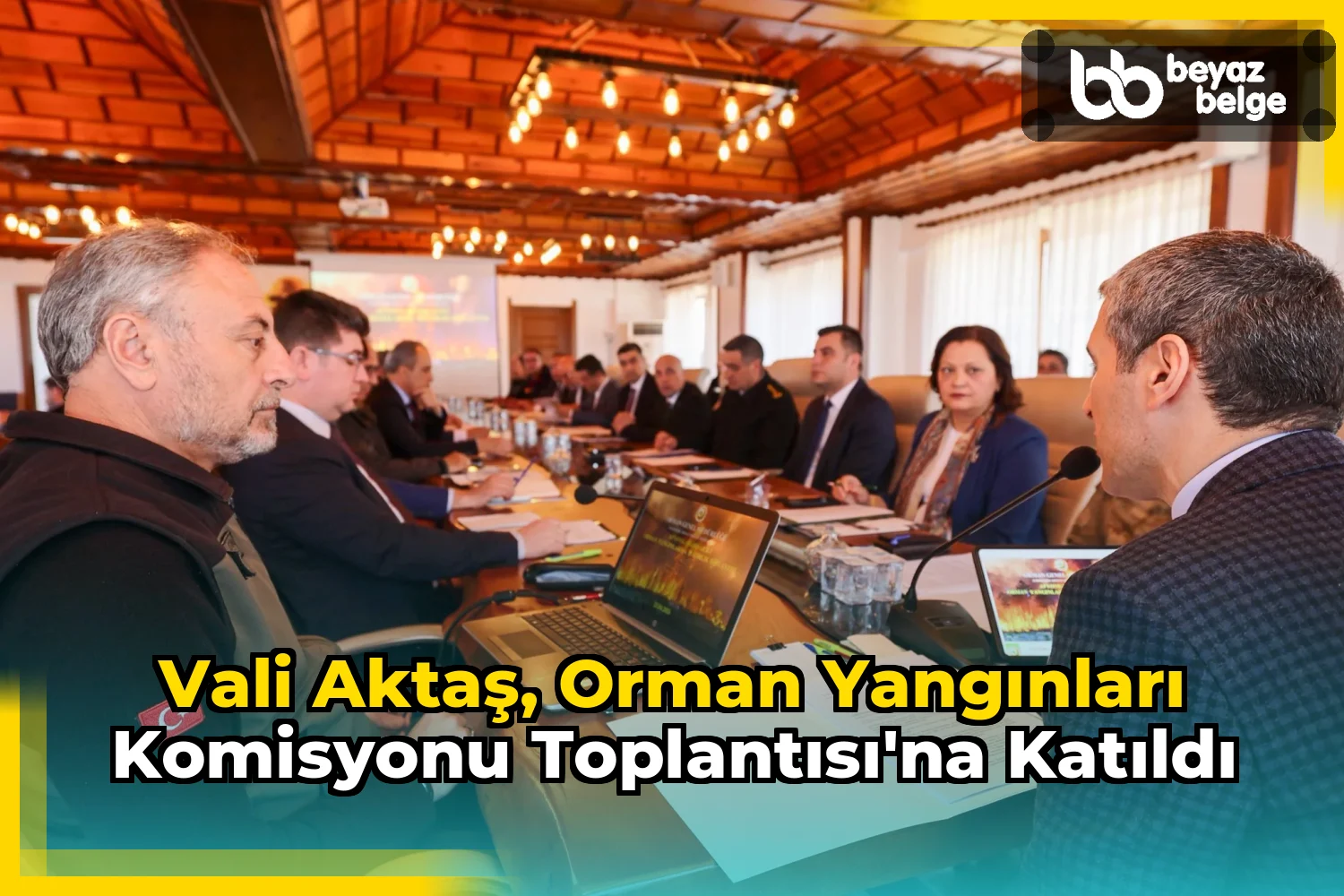 Vali Aktaş, Orman Yangınları Komisyonu Toplantısı'na Katıldı