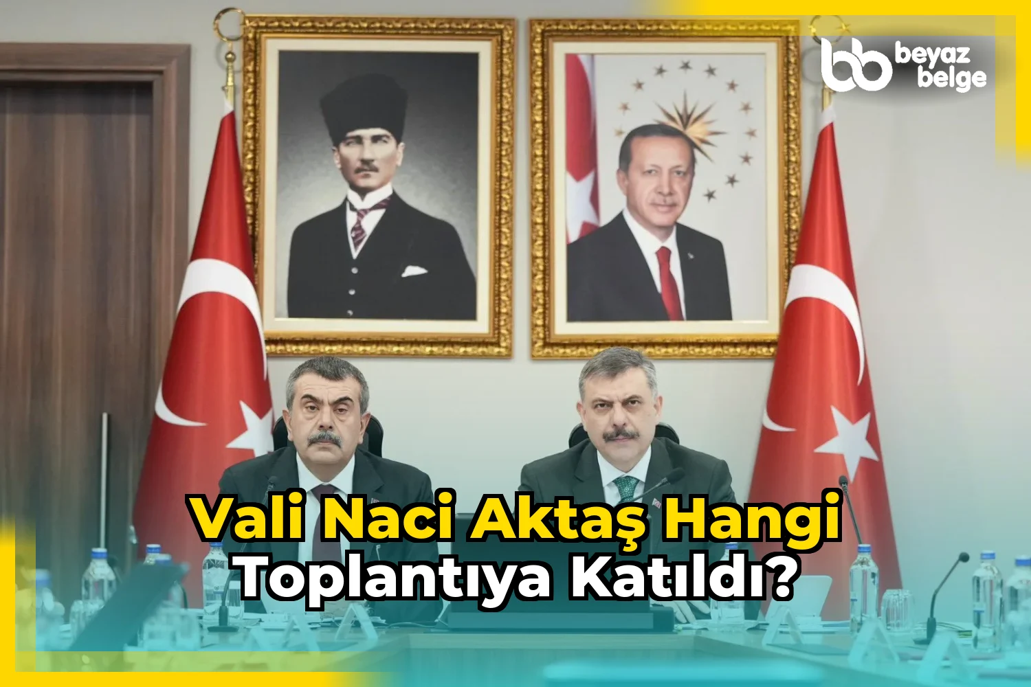 Vali Naci Aktaş hangi toplantıya katıldı?