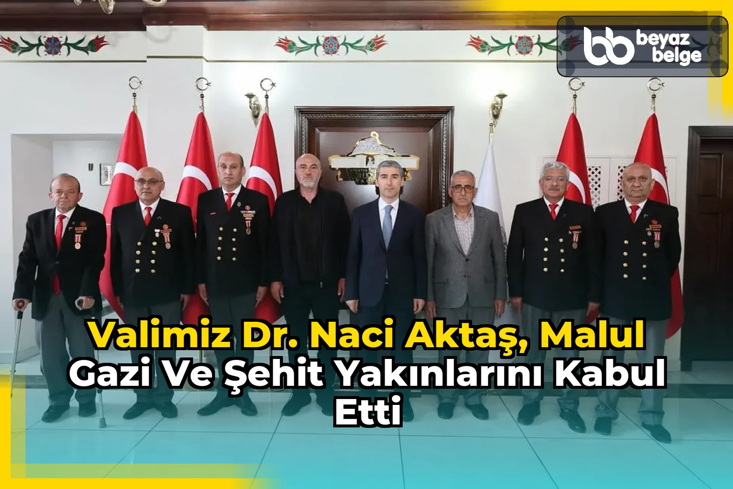 Valimiz Dr. Naci Aktaş, Malul Gazi ve Şehit Yakınlarını Kabul Etti