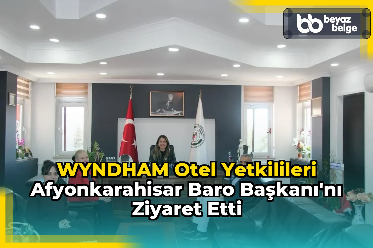 WYNDHAM Otel Yetkilileri Afyonkarahisar Baro Başkanı'nı Ziyaret Etti