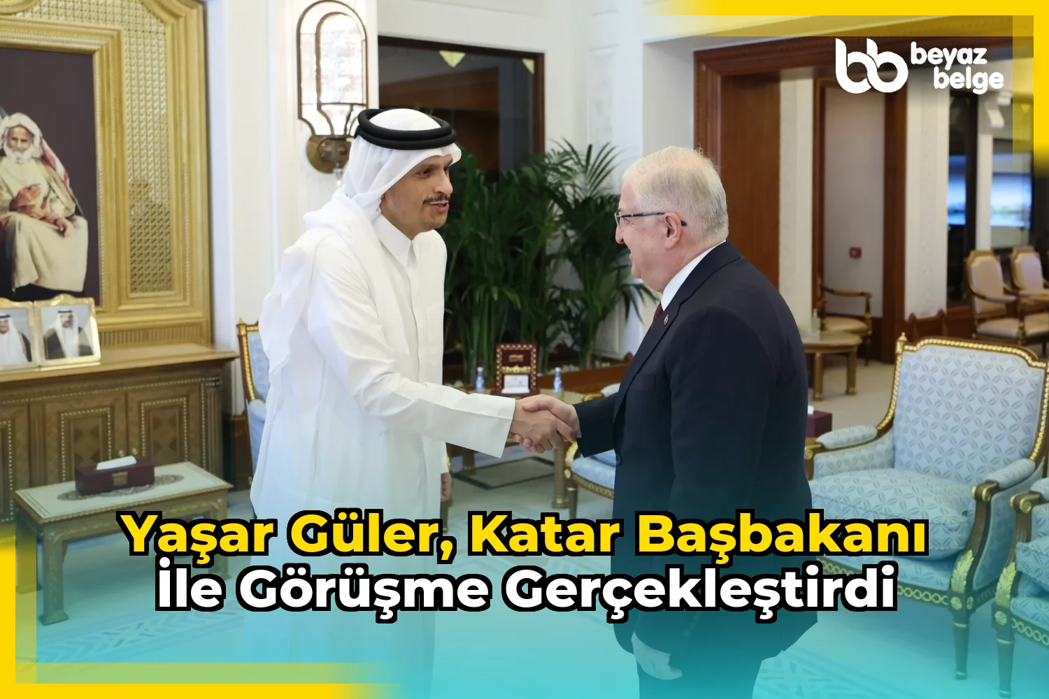 Yaşar Güler, Katar Başbakanı ile Görüşme Gerçekleştirdi