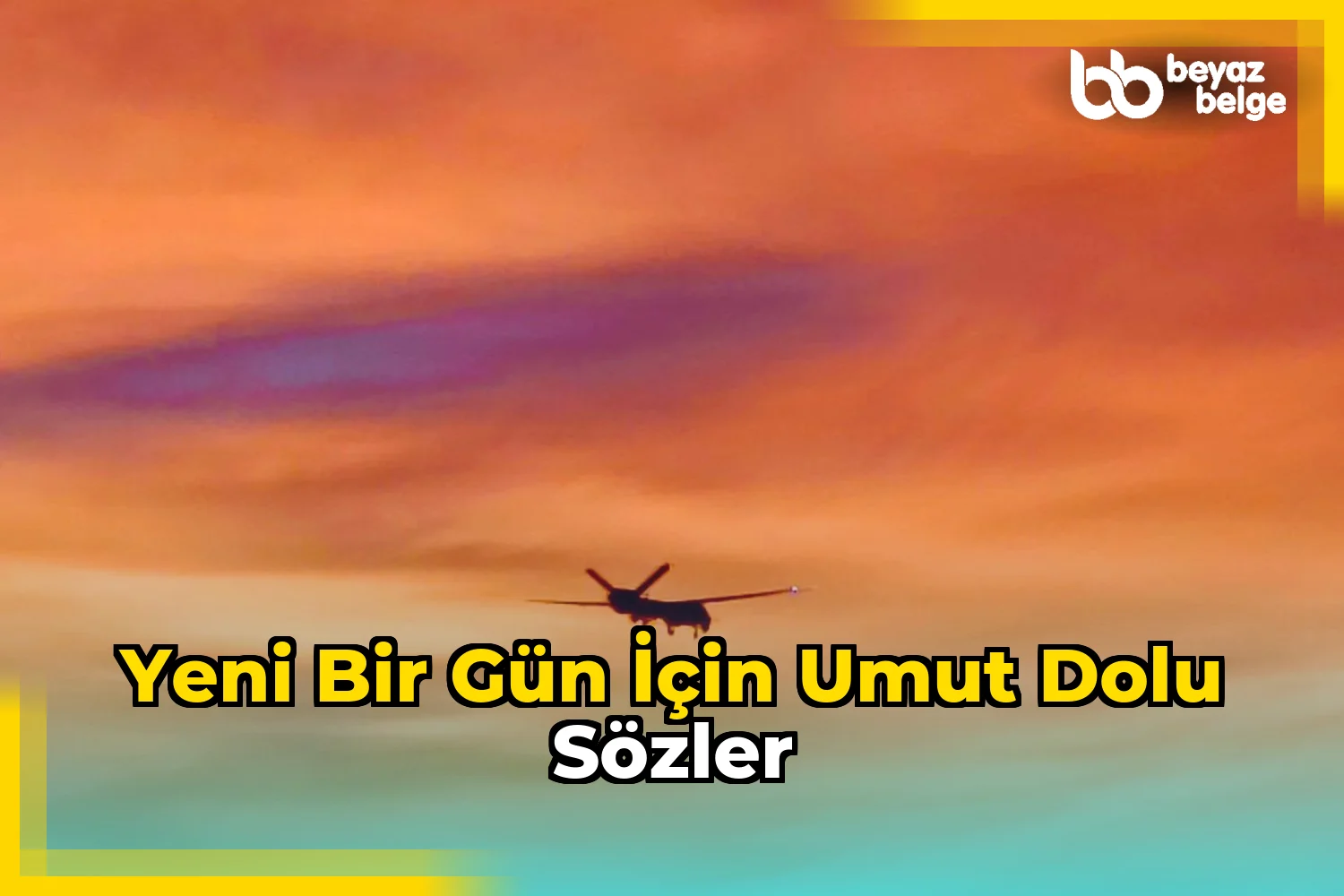 Yeni bir gün için umut dolu sözler