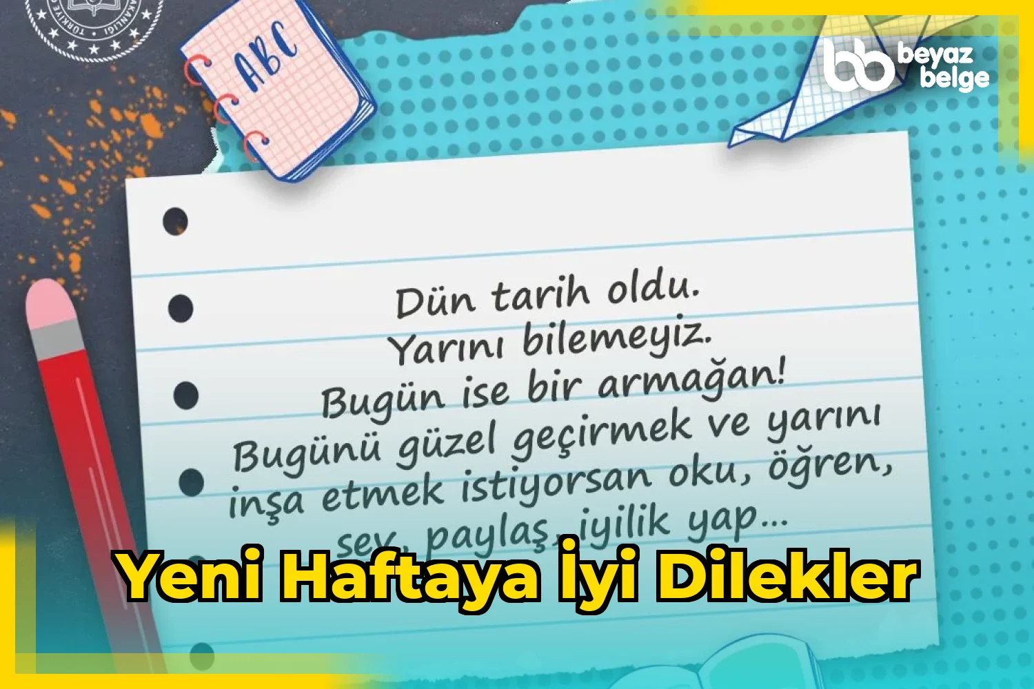 Yeni Haftaya İyi Dilekler