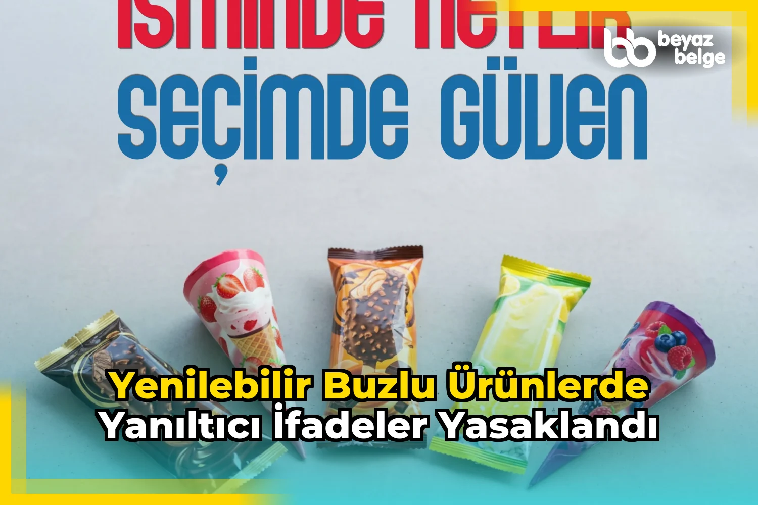 Yenilebilir Buzlu Ürünlerde Yanıltıcı İfadeler Yasaklandı