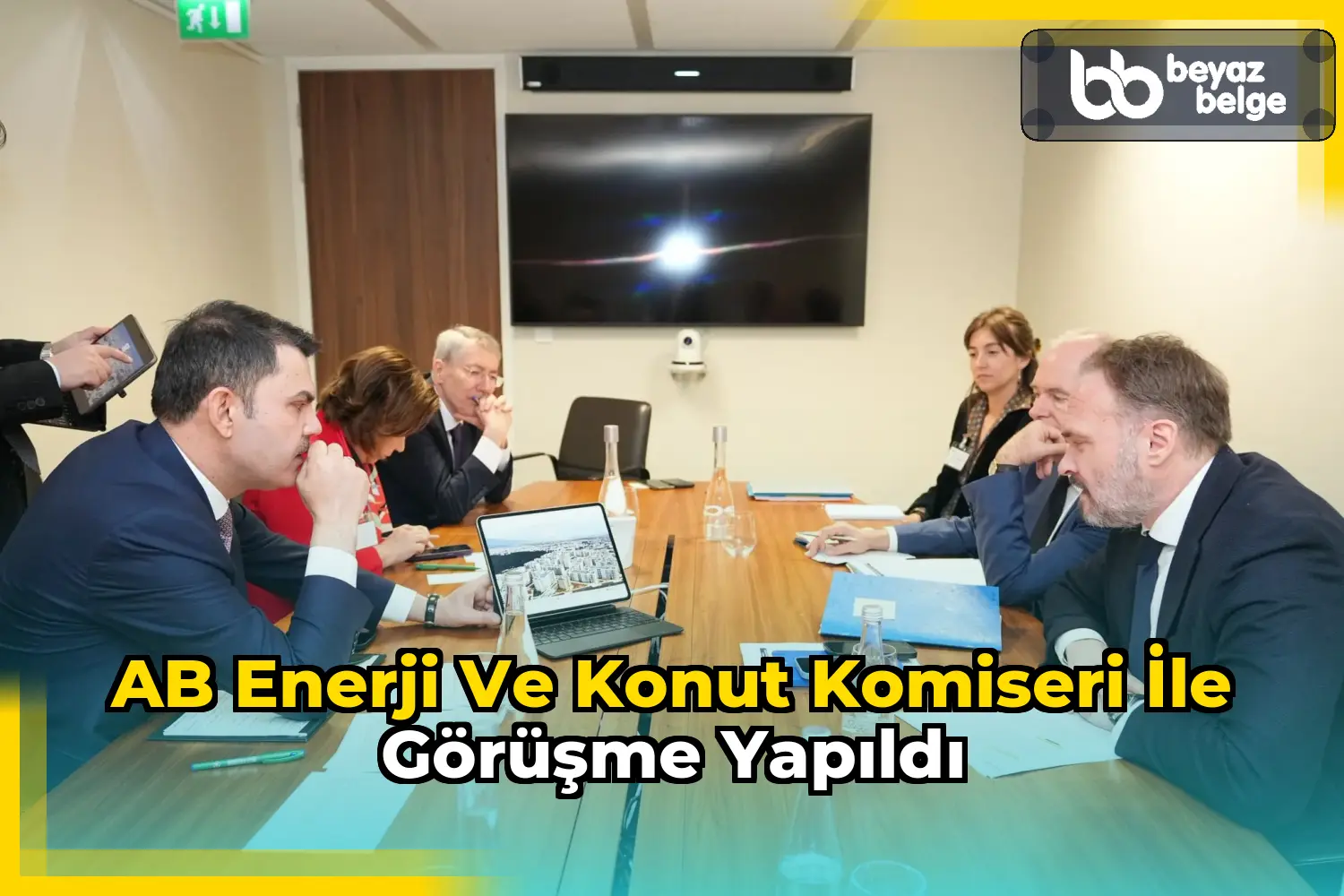 AB Enerji ve Konut Komiseri ile görüşme yapıldı