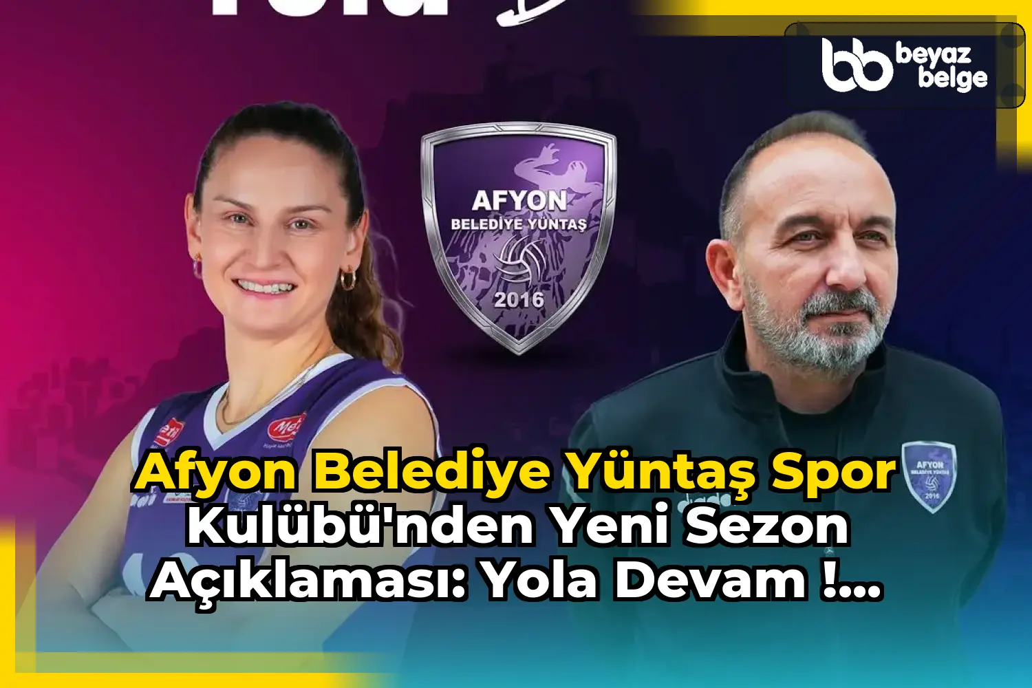 Afyon Belediye Yüntaş Spor Kulübü'nden Yeni Sezon Açıklaması: Yola Devam !...