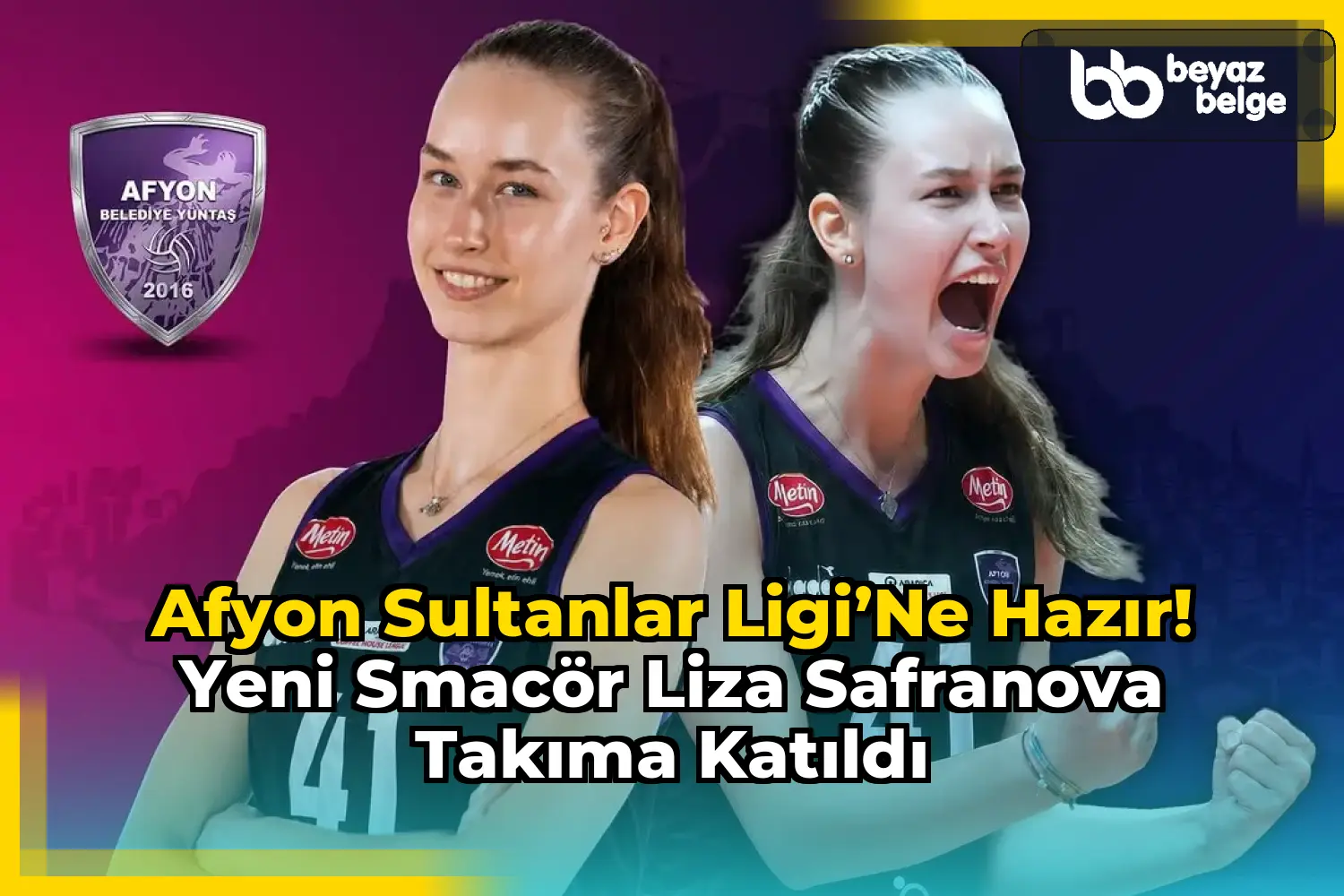 Afyon Sultanlar Ligi’ne Hazır! Yeni Smacör Liza Safranova Takıma Katıldı