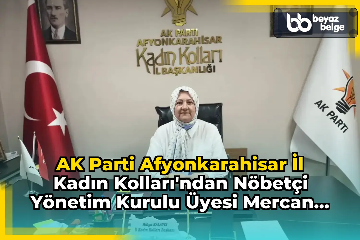AK Parti Afyonkarahisar İl Kadın Kolları'ndan Nöbetçi Yönetim Kurulu Üyesi Mercan Akkaya Hakkında Açıklama
