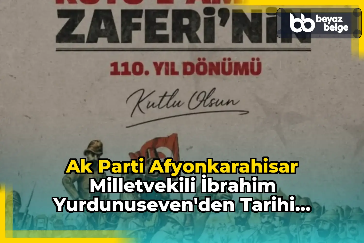 Ak Parti Afyonkarahisar Milletvekili İbrahim Yurdunuseven'den Tarihi Zafer Paylaşımı