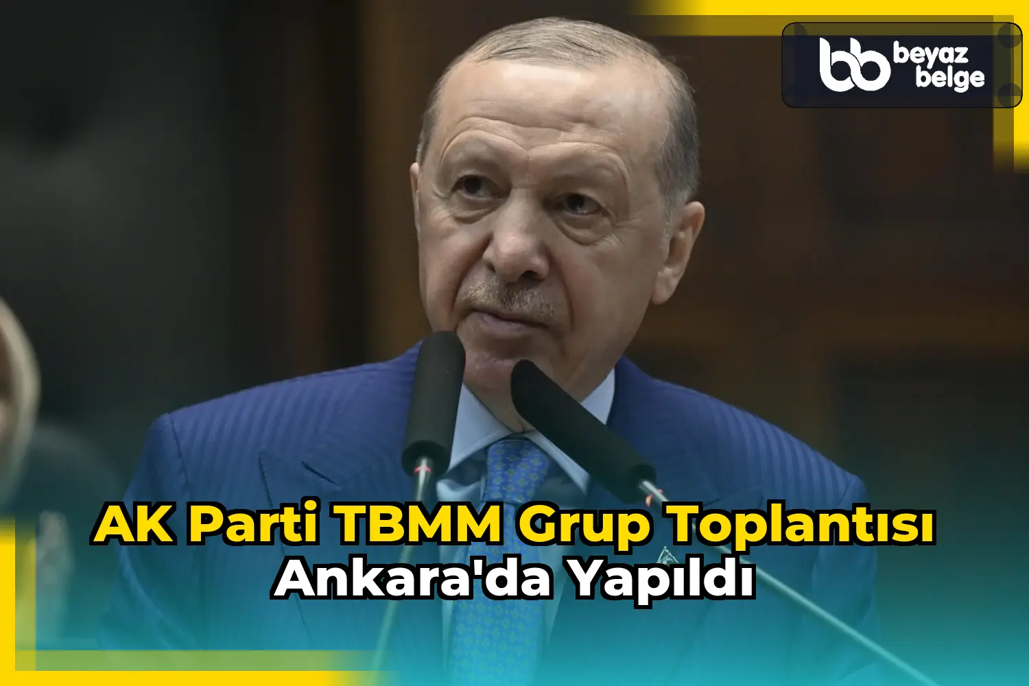 AK Parti TBMM Grup Toplantısı Ankara'da Yapıldı