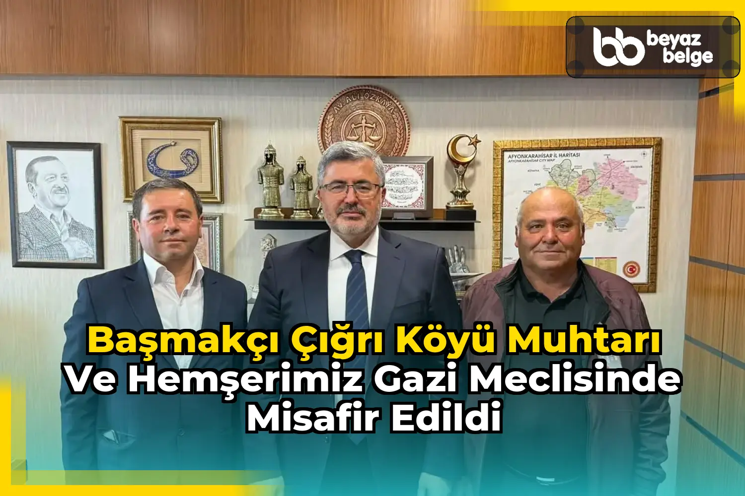 Başmakçı Çığrı Köyü Muhtarı ve Hemşerimiz Gazi Meclisinde Misafir Edildi