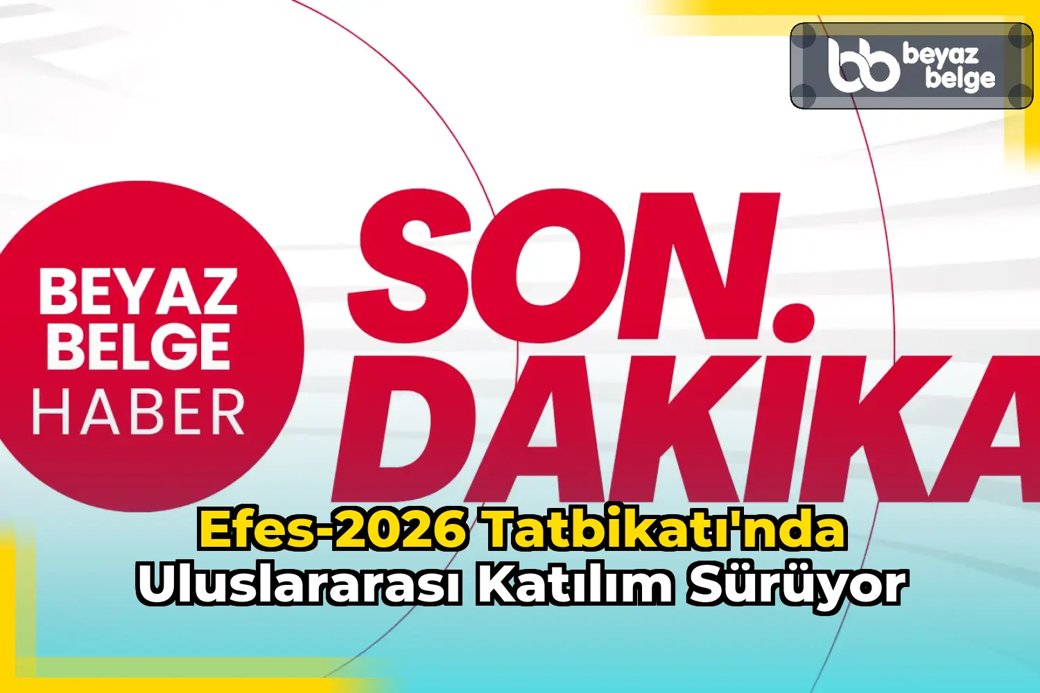 Efes-2026 Tatbikatı'nda uluslararası katılım sürüyor