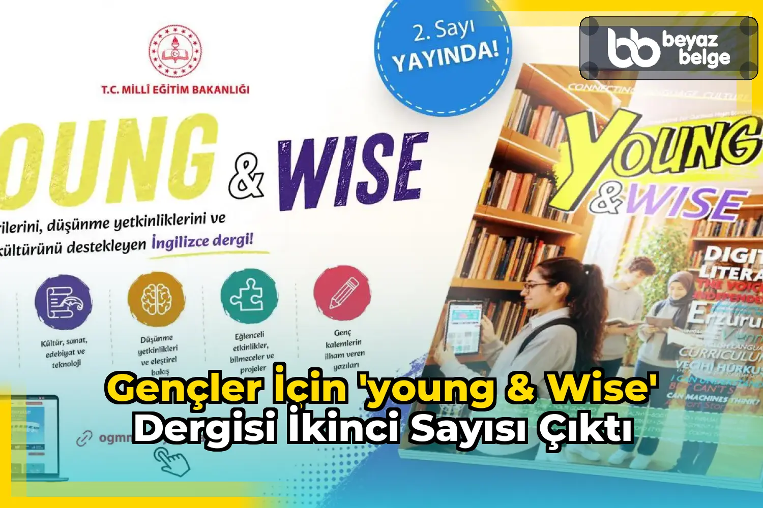 Gençler için 'Young & Wise' Dergisi İkinci Sayısı Çıktı