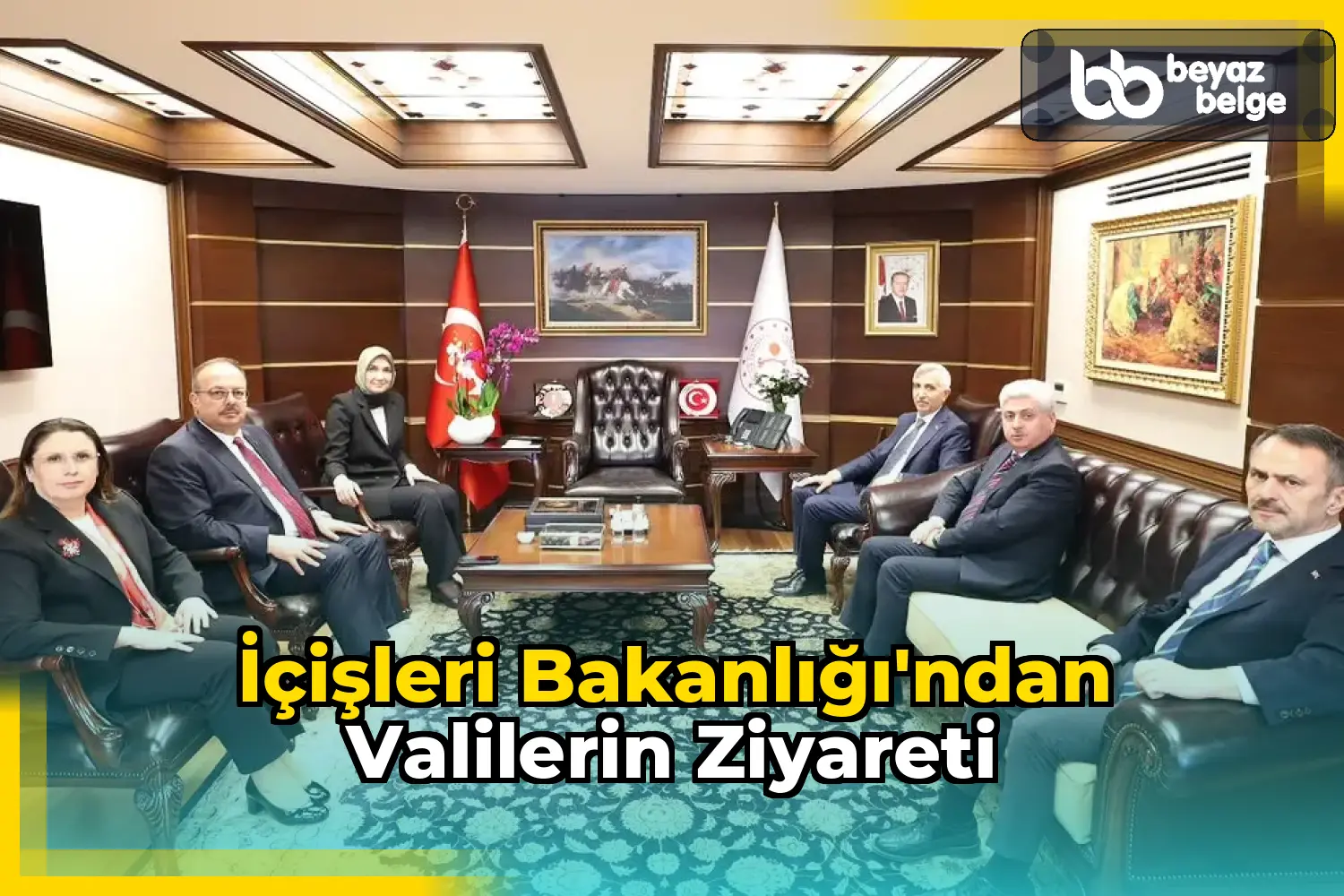 İçişleri Bakanlığı'ndan Valilerin Ziyareti