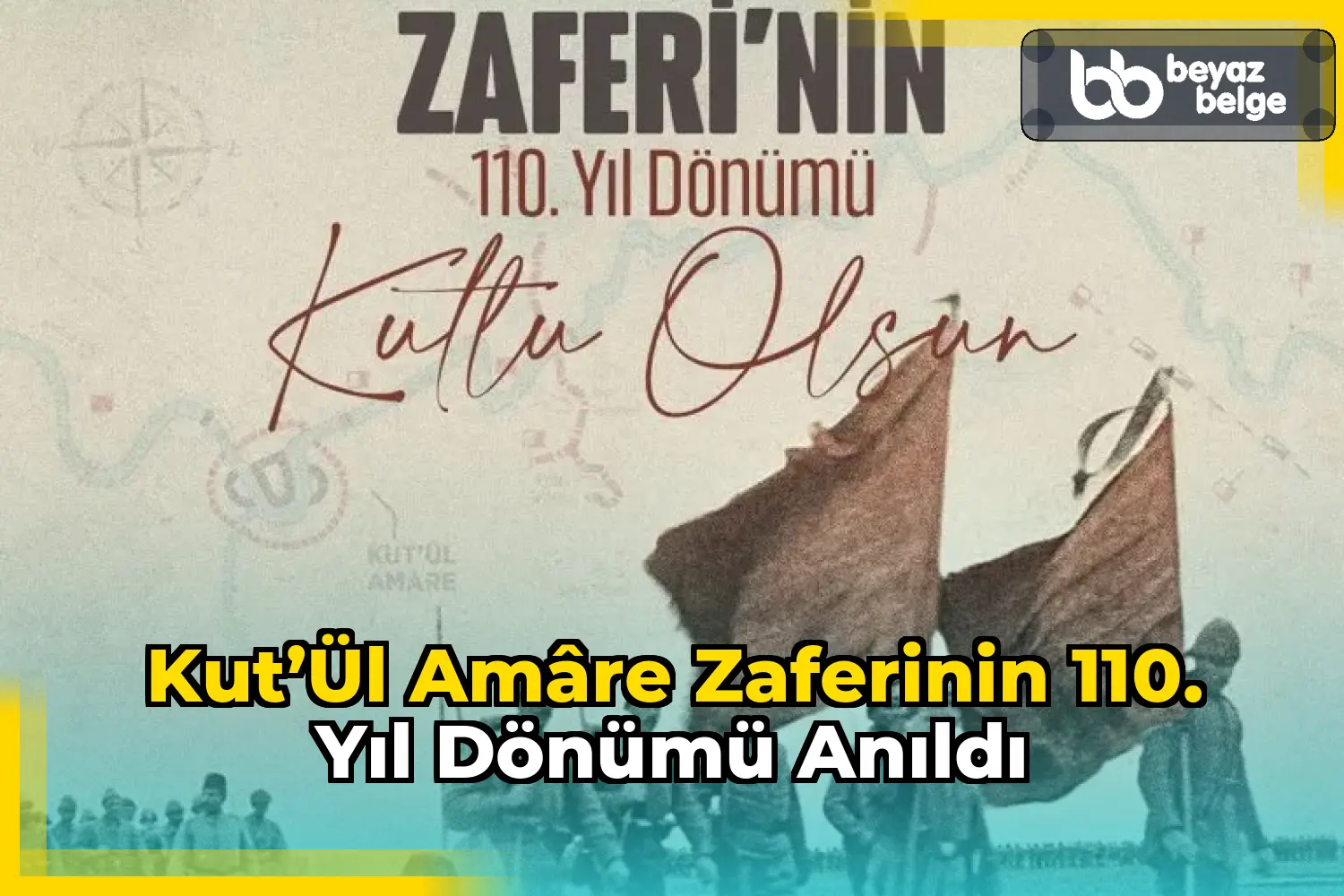 Kut’ül Amâre zaferinin 110. yıl dönümü anıldı