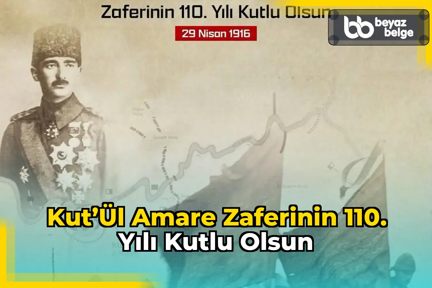 Kut’ül Amare Zaferinin 110. Yılı Kutlu Olsun