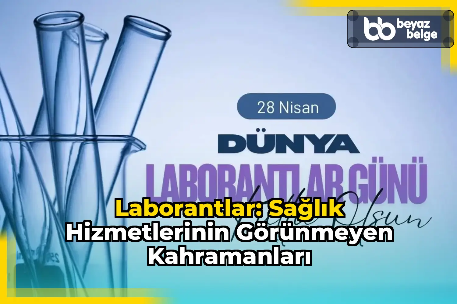 Laborantlar: Sağlık Hizmetlerinin Görünmeyen Kahramanları