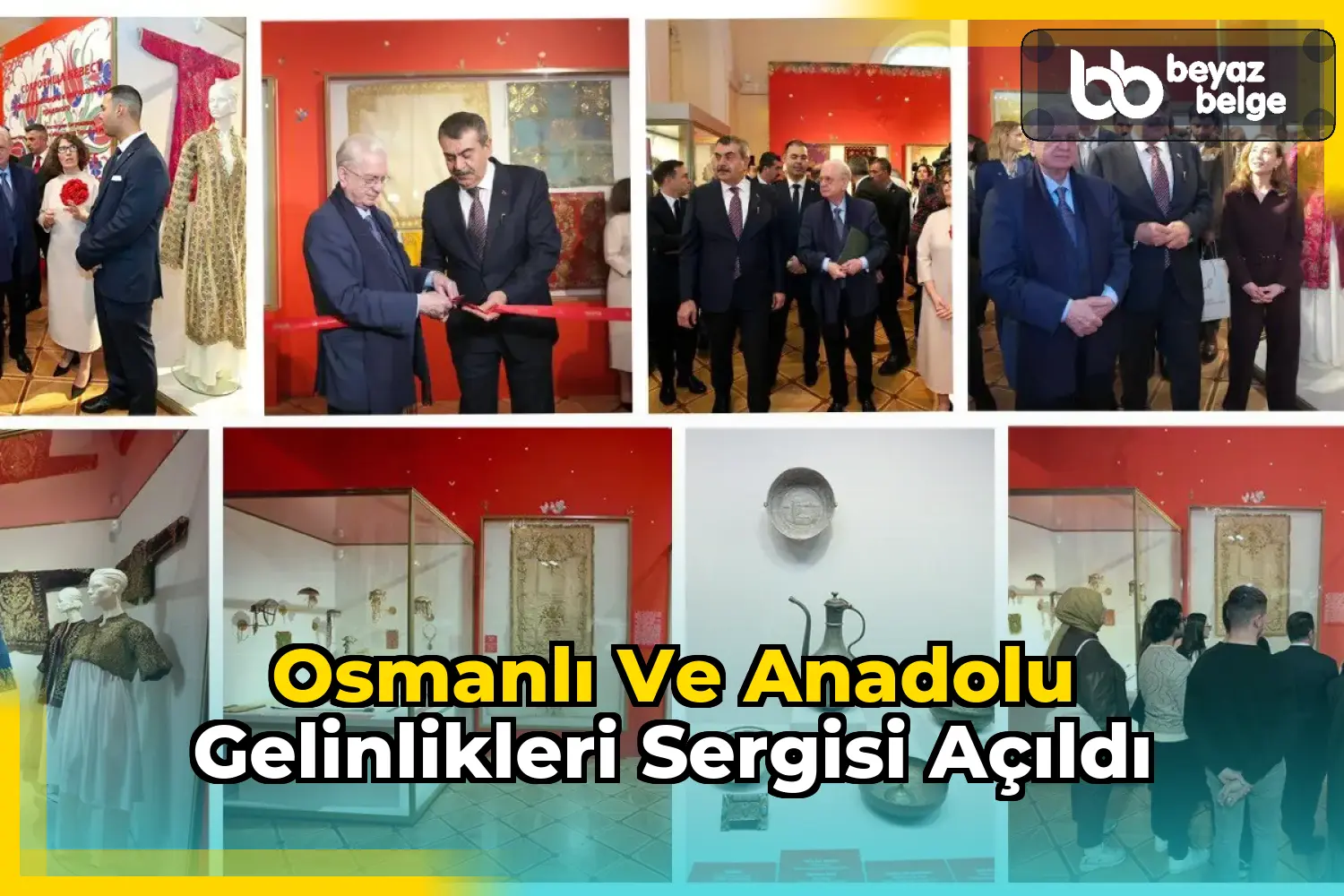 Osmanlı ve Anadolu Gelinlikleri Sergisi Açıldı