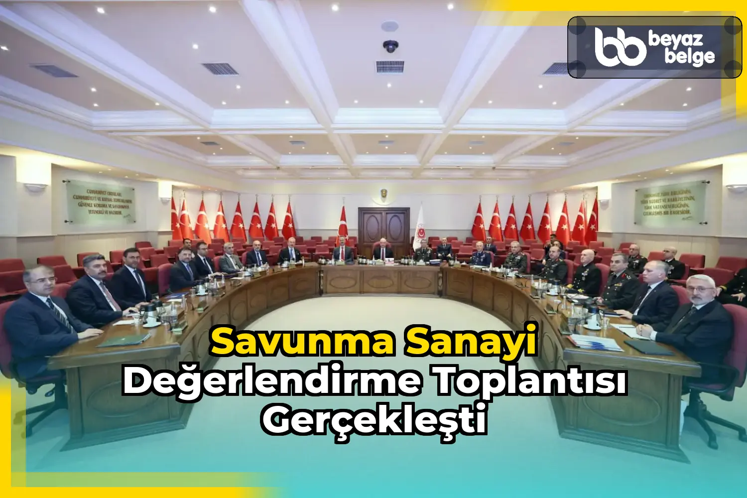 Savunma Sanayi Değerlendirme Toplantısı Gerçekleşti
