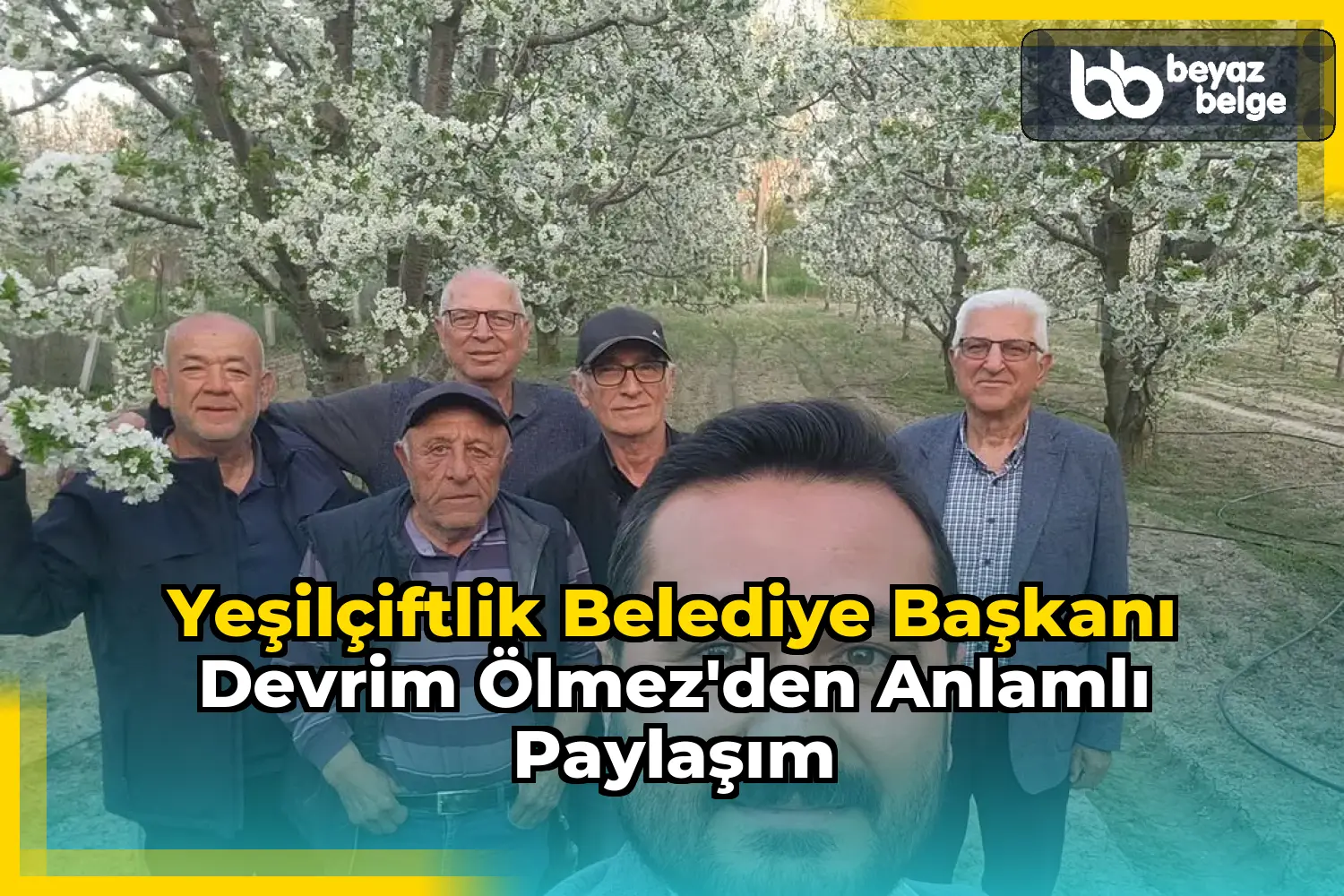 YeşilÇiftlik Belediye Başkanı Devrim Ölmez'den Anlamlı Paylaşım