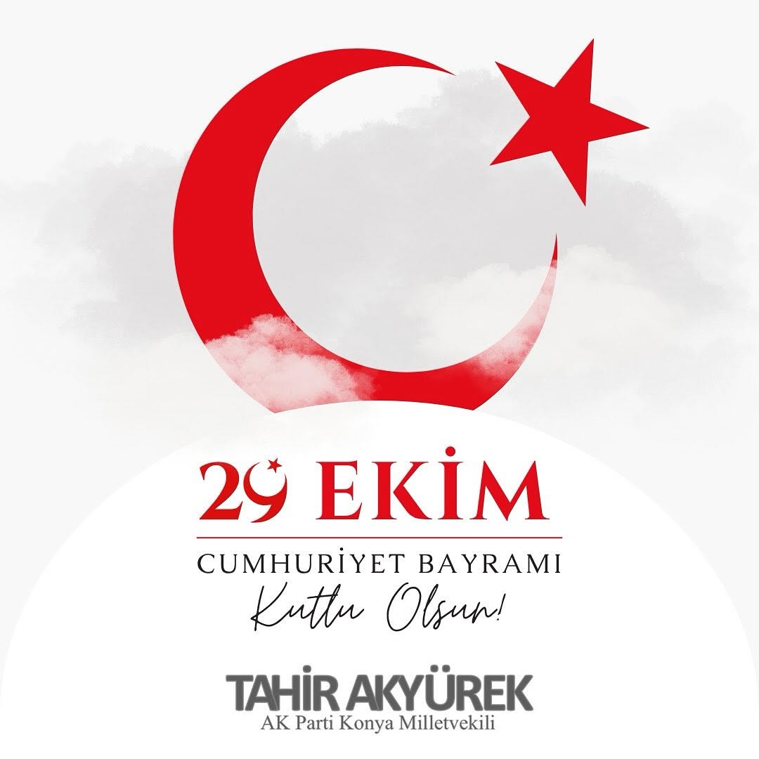 Tahir Akyürek'ten 29 Ekim Cumhuriyet Bayramı Kutlaması