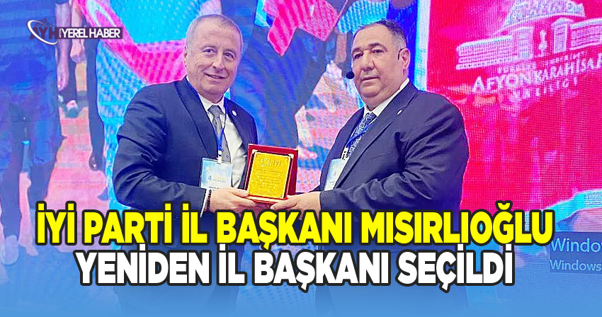 İYİ Parti Afyonkarahisar 4. Olağan İl Kongresi Muhammet Mısırlıoğlu Başkanlığındaki Tek Liste Yeniden